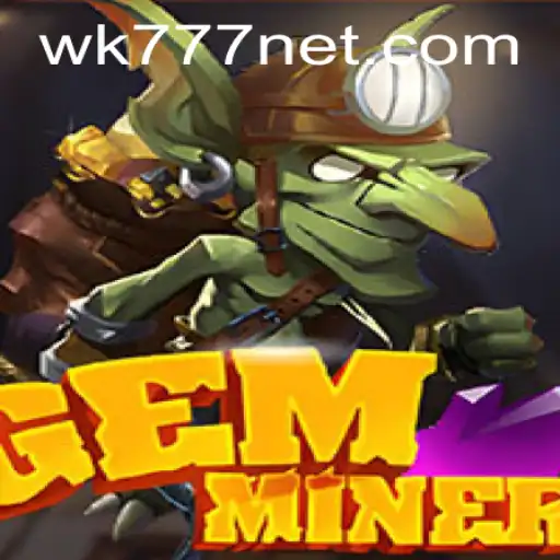 GemMiner: Unveiling the Adventure of Discovery with WK777