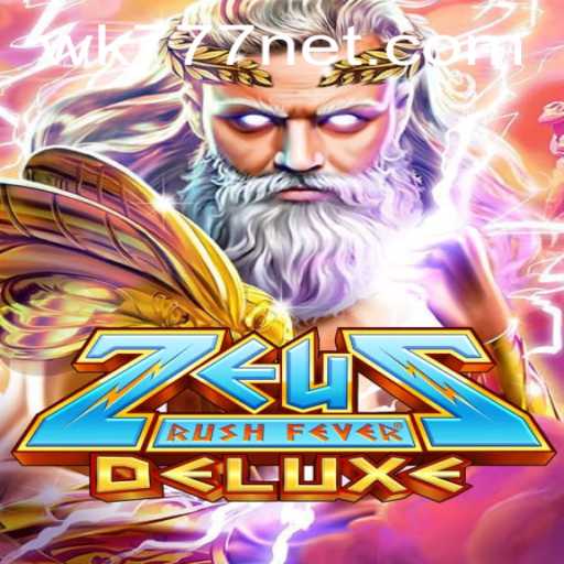 Unveiling 'ZeusRushFeverDeluxe': A Mythical Gaming Experience with WK777